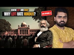 Centre left and right Episode 2 - Why Left hate Hindus?