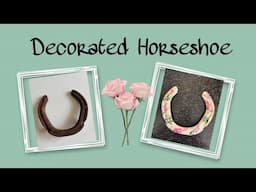 Decorated Horseshoe - Decoupage - Good Luck 🍀