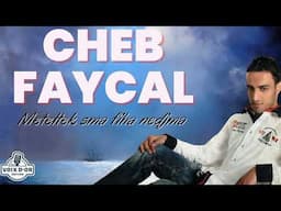 Cheb Faycal - Mateltek sma fiha nedjma