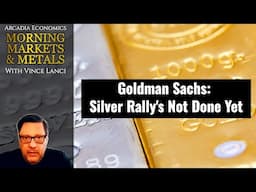 Goldman Sachs Says Silver Rally's Not Done Yet