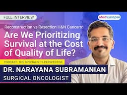 Are We Prioritizing Survival at the Cost of Quality of Life? with Dr. Narayana Subramanian