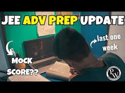 My JEE Advance Preparation Update | Last 6 days left for the Endgame💀| Mock Scores?
