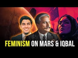 Feminism on Mars & Iqbal | اقبال اور فیمنزم