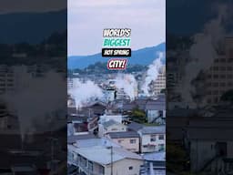 World’s BIGGEST Hot Spring CITY! ♨️