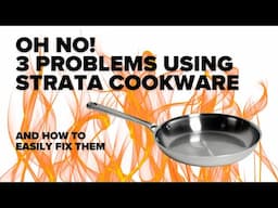 Solved! 3 Common issues people have when first using Strata Cookware