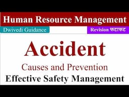 Accident, Causes of Accident in HRM, Causes and prevention of accident, effective safety management