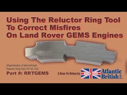 Using Reluctor Ring Tool to Correct Misfires on Land Rover GEMS Engines