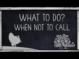 OnX Turkey Academy • Lesson 19 | When Not To Call - What To Do