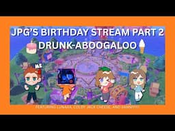 🔴 JPG's 2025 Birthday Stream! [Part 2/2]