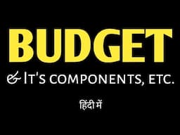 Budget and its components
