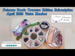 Potomac Beads Treasure Edition Subscription | April 2025 | Violet Meadow #potomacbeads #beading