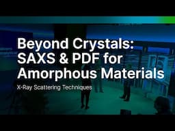 Beyond Crystals: SAXS & PDF for Amorphous Materials | X-Ray Scattering Techniques