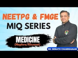 🎯 NEETPG & FMGE MIQ Series | Medicine 🩺 With Dr. Srinath