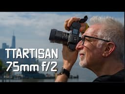 TTArtisan 75mm f2: Unbeatable Price; SHOCKINGLY Good In the Real World (BUDGET GOURMET)