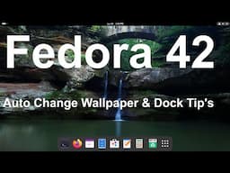 Fedora 42 - Automatic Wallpaper Changer & Dock Tips.