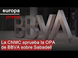 La CNMC aprueba la OPA de BBVA sobre Sabadell en fase 2 con compromisos