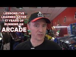Some Lessons I've Learned In Running an Arcade For 17 Years