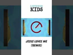 Jesus Loves Me (REMIX) by Listener Kids
