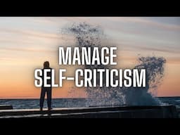 Deeply Relaxing Meditation To Manage Self-Criticism, Boost Self-Worth & Improve Mental Health