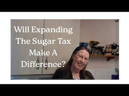 Will Expanding The Sugar Tax Make A Difference? #ukprepping #costofliving