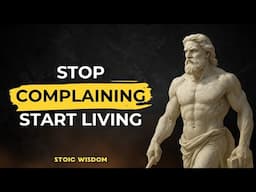How to Stop Complaining and Take Control of Your Life | Marcus Aurelius | Stoicism