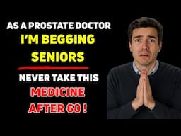 As a Prostate Doctor, I’m WARNING: THIS Common Pill Is Making Your Prostate BIGGER!