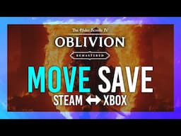 Move Save Steam ↔️ Xbox & Back | Elder Scrolls IV: Oblivion Remastered Guide