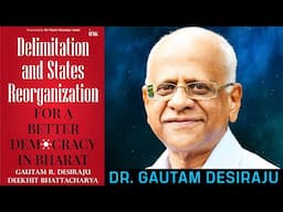 Delimitation and States Reorganisation: Better Democracy in Bharat | Dr. Gautam Desiraju on ACP 94