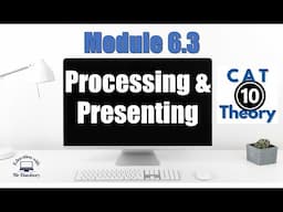 Processing and Presenting Info | Module 6.3 | Grade 10 Theory