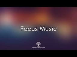 Deep Focus Music: Background Music for Studying and Work, Study Music