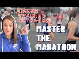 Overcoming the Toughest Training Roadblocks (#5 in Marathon Series)