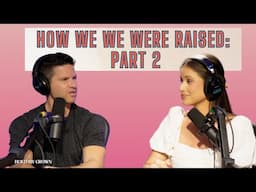 How We Were Raised Part 2!