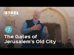 Episode 7: The Gates of Jerusalem's Old City