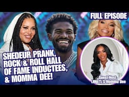 LHHATL Momma Dee in Studio, Shedeur Sanders Prank Call, & Outkast & Salt n Pepa’s RRHOF Induction