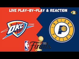 NBA Finals Game 4: Oklahoma City Thunder vs. Indiana Pacers | Live Play-By-Play & Reaction