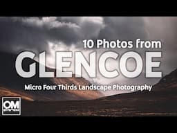 10 Photos From Glencoe - Micro Four Thirds Landscape Photography