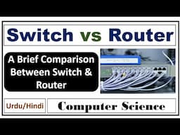 Switch vs Router- A Brief Comparison Between Switch & Router