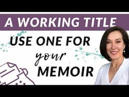 Do I need a Working Title for my Memoir? How to Find your Winning Title.