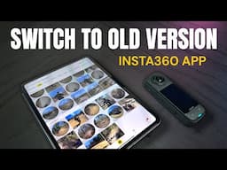 How To Revert Back To Old Version of the Insta360 App