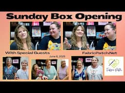 Sunday Box Opening with NEW friends and BEAUTIFUL fabric! SHOP NOW!