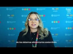Celeste Mejía saluda a la FAO en su 80 aniversario | Liderazgo Juvenil en Sistemas Alimentarios