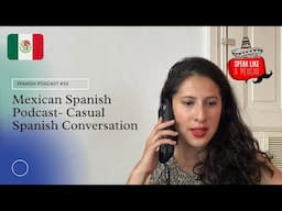 #33 Spanish Listening Practice   B1   Mexican Spanish Podcast   Past Tenses, Indirect Objects & Indi