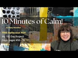 Mixed Media Art - #the100dayproject2025 - 100 Days of 10 Minutes Art! - Ep  #8 - Days -#50 - 56