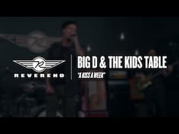 Big D And The Kids Table - A Kiss A Week | Reverend Guitars - Circle R Sessions