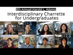 8th Annual Harold Adams Interdisciplinary Charrette for Undergraduates
