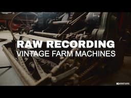 RAW RECORDING VINTAGE FARM MACHINES 🎧⚙️