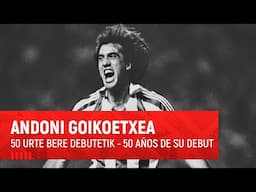 Andoni Goikoetxea I 50 aniversario de su debut con el Athletic Club