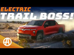 2026 Chevrolet Silverado EV Trail Boss – Big Range, Big Power, Big Tires!