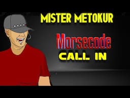 Mister Metokur - Morse code Call in [2022-12-31]