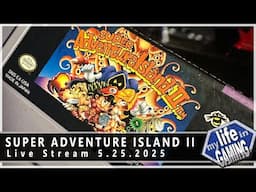 Super Adventure Island II (SNES) :: LIVE STREAM